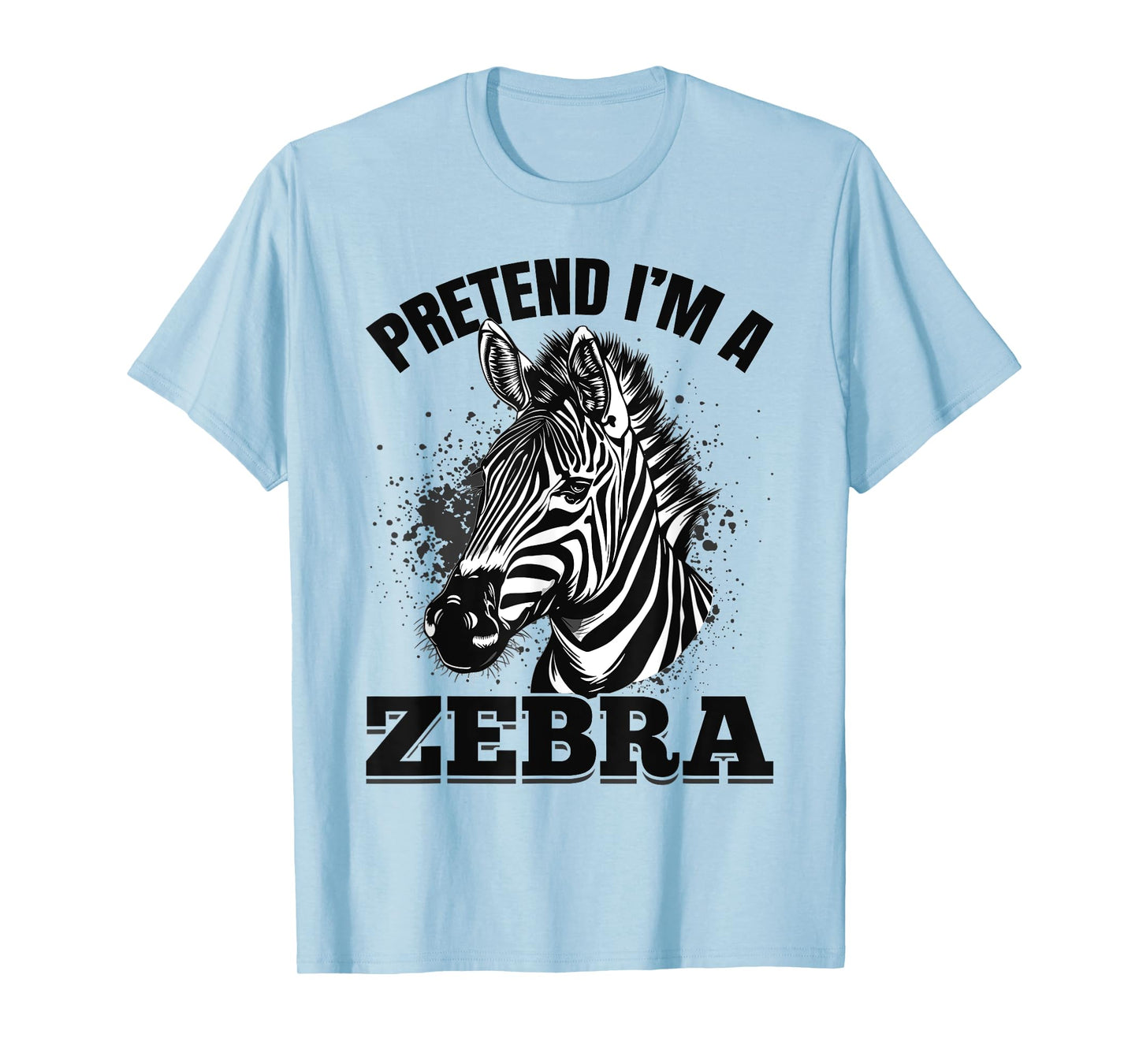 Funny Zebra Animal Pretend I'm A Zebra T-Shirt