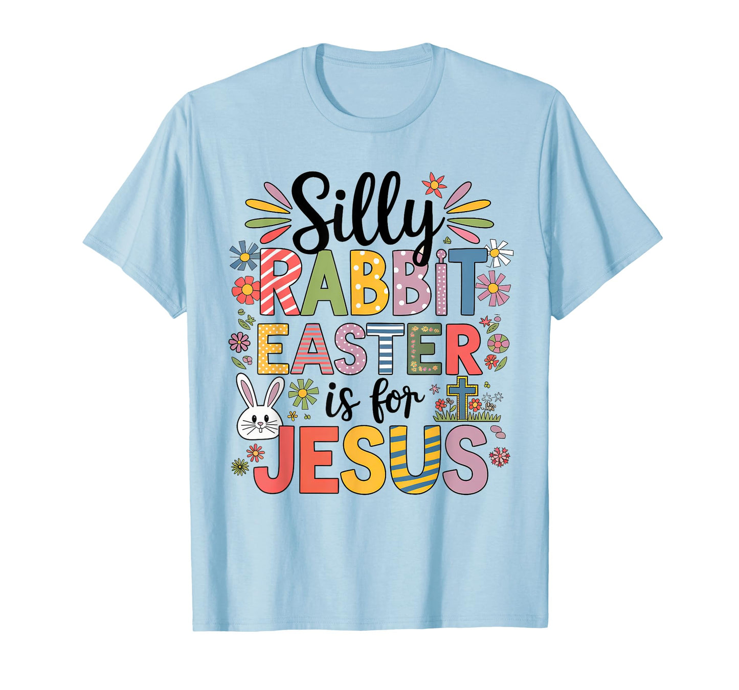 Silly Rabbit Easter Is For Jesus Religious Christian Easter T-Shirt
