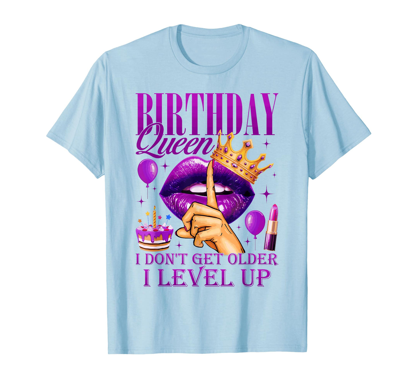 Birthday Queen I Don't Get Older I Level Up Girl Bday Party T-Shirt