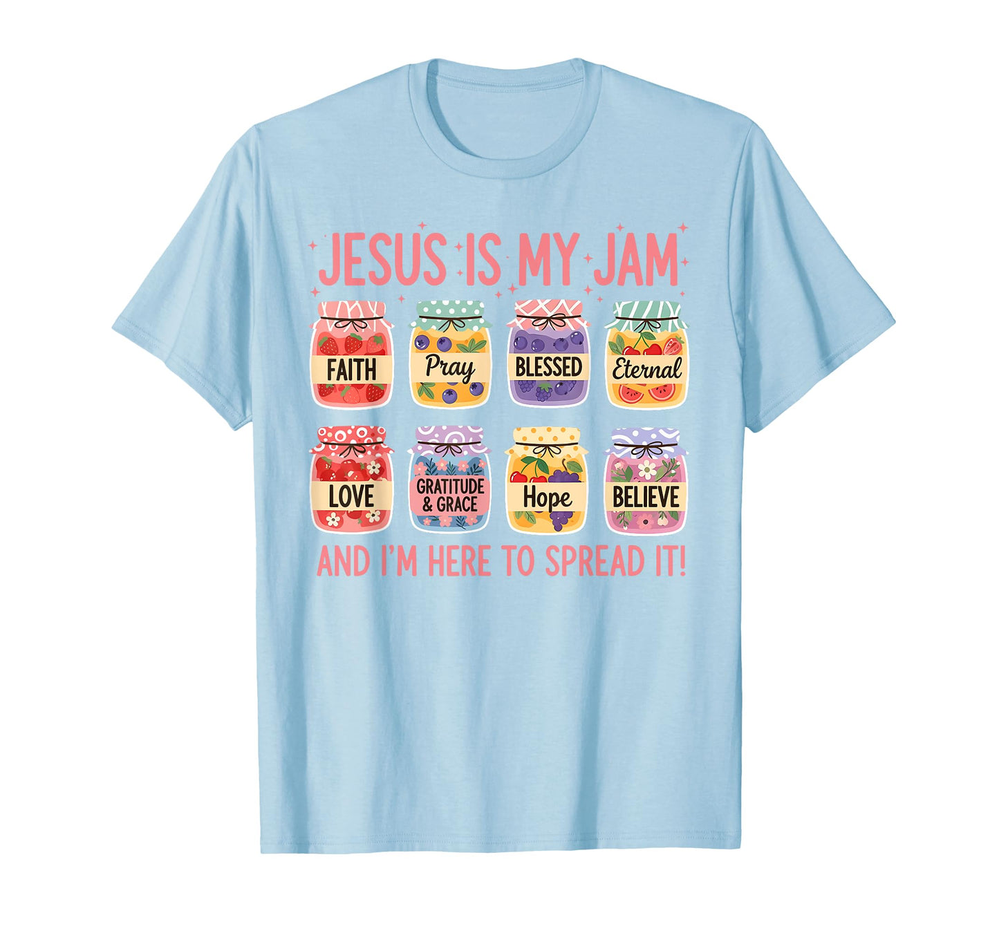 Jesus is My Jam I'm Here to Spread It Christian Faith God T-Shirt