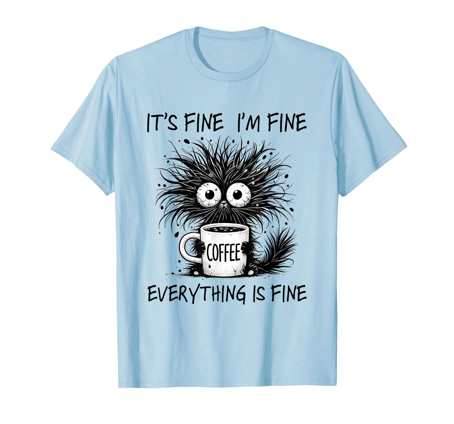 Funny Cat Lover It's Fine I'm Fine Everything Is Fine T-Shirt for Men Women