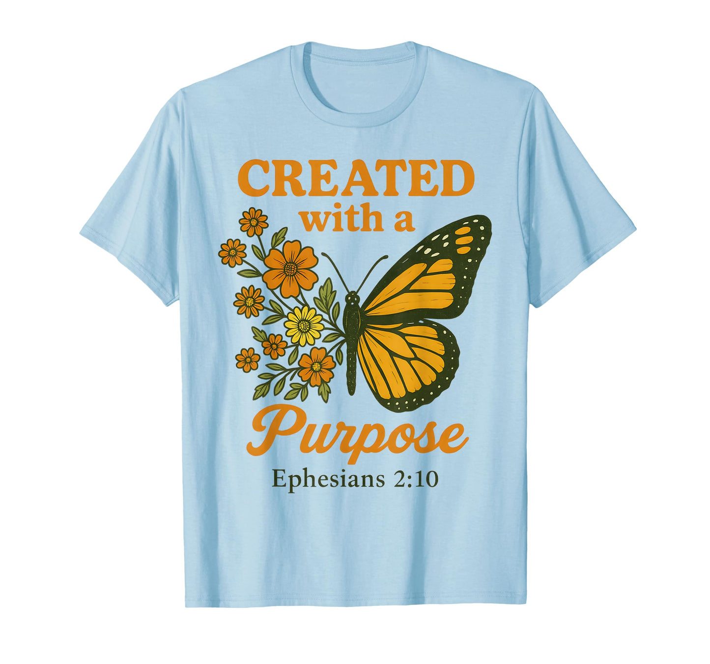 Created with A Purpose Ephesians 2 10 Bible Verse Butterfly T-Shirt
