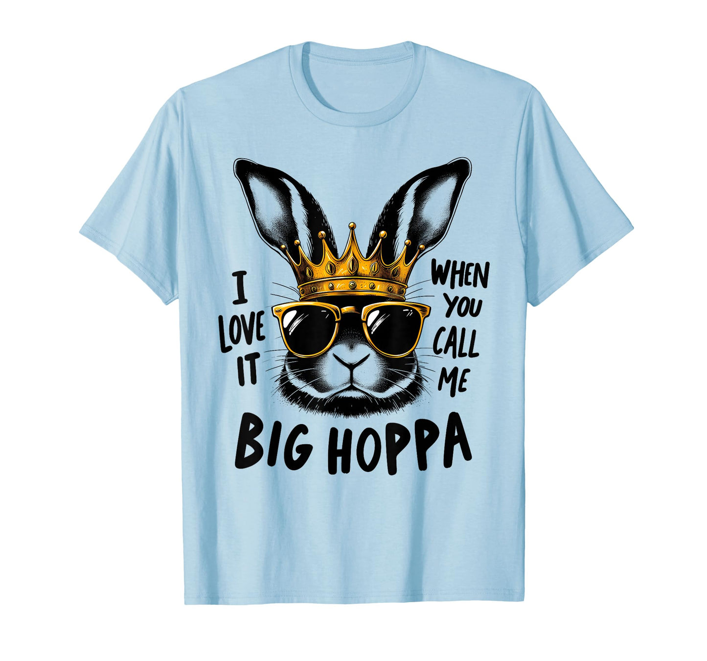 I Love It When You Call Me Big Hoppa Bunny Easter Kids T-Shirt