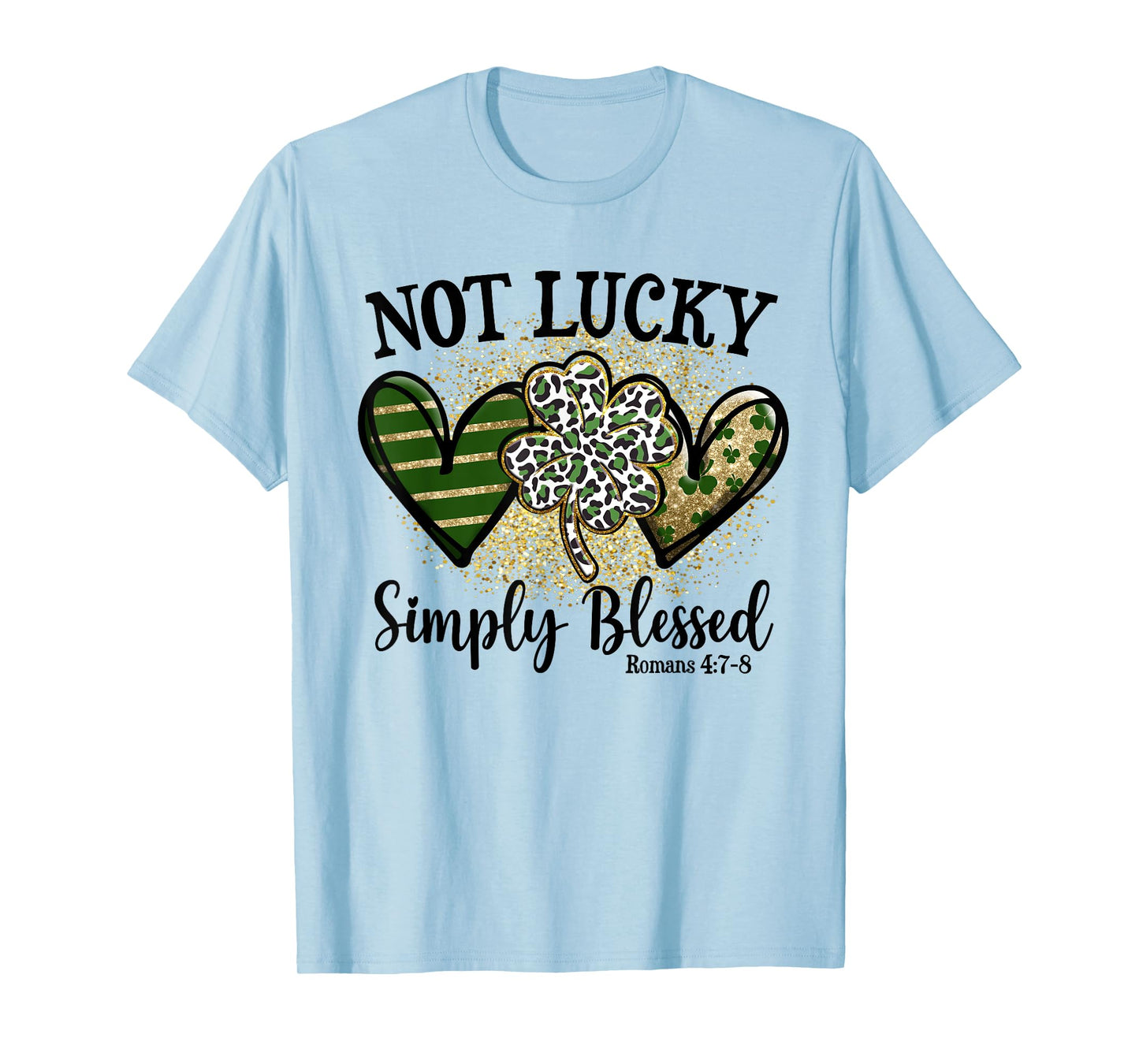 Not Lucky Simply Blessed Shamrock St Patricks Day Faith T-Shirt
