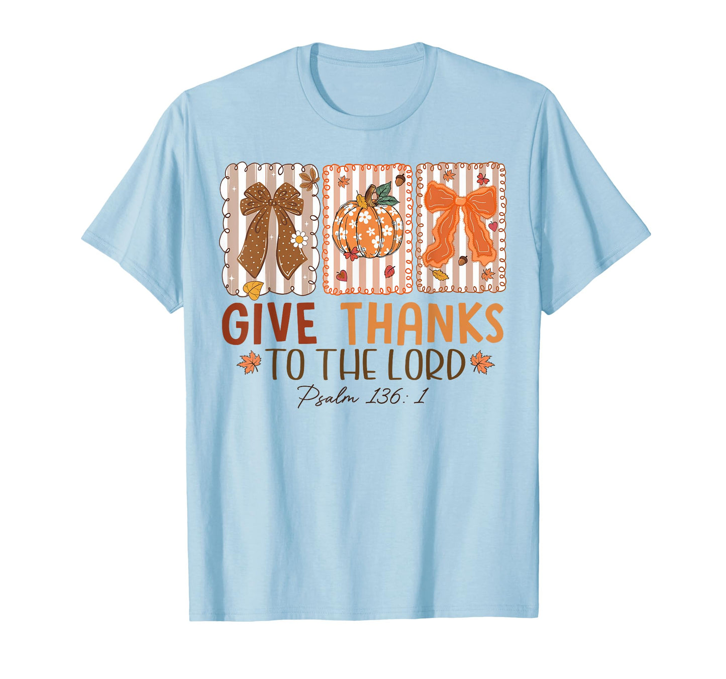 Give Thanks To The Lord Pumpkin Thanksgiving Autumn Fall T-Shirt
