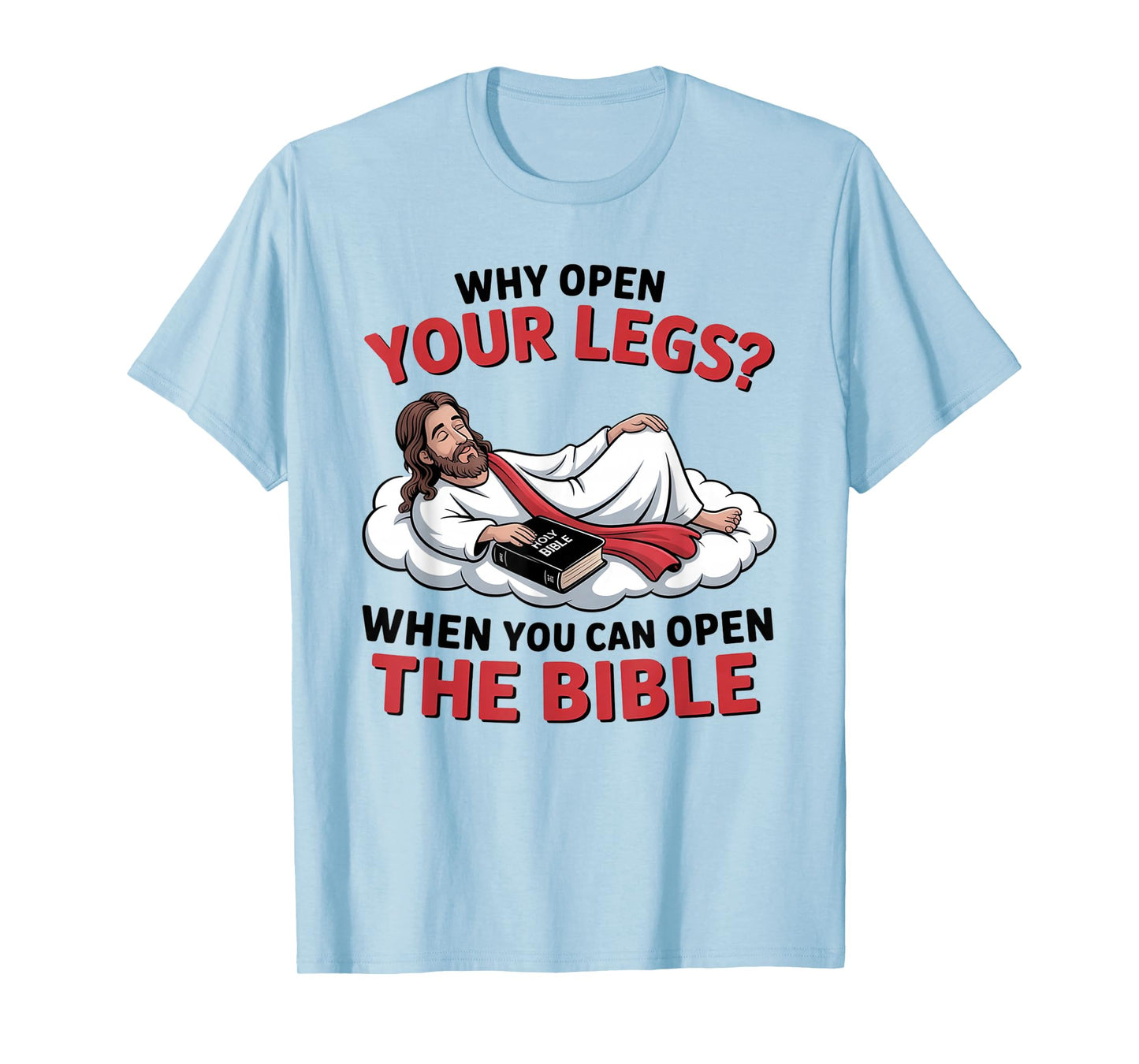 Groovy Jesus Why Open Your Legs When You Can Open The Bible T-Shirt