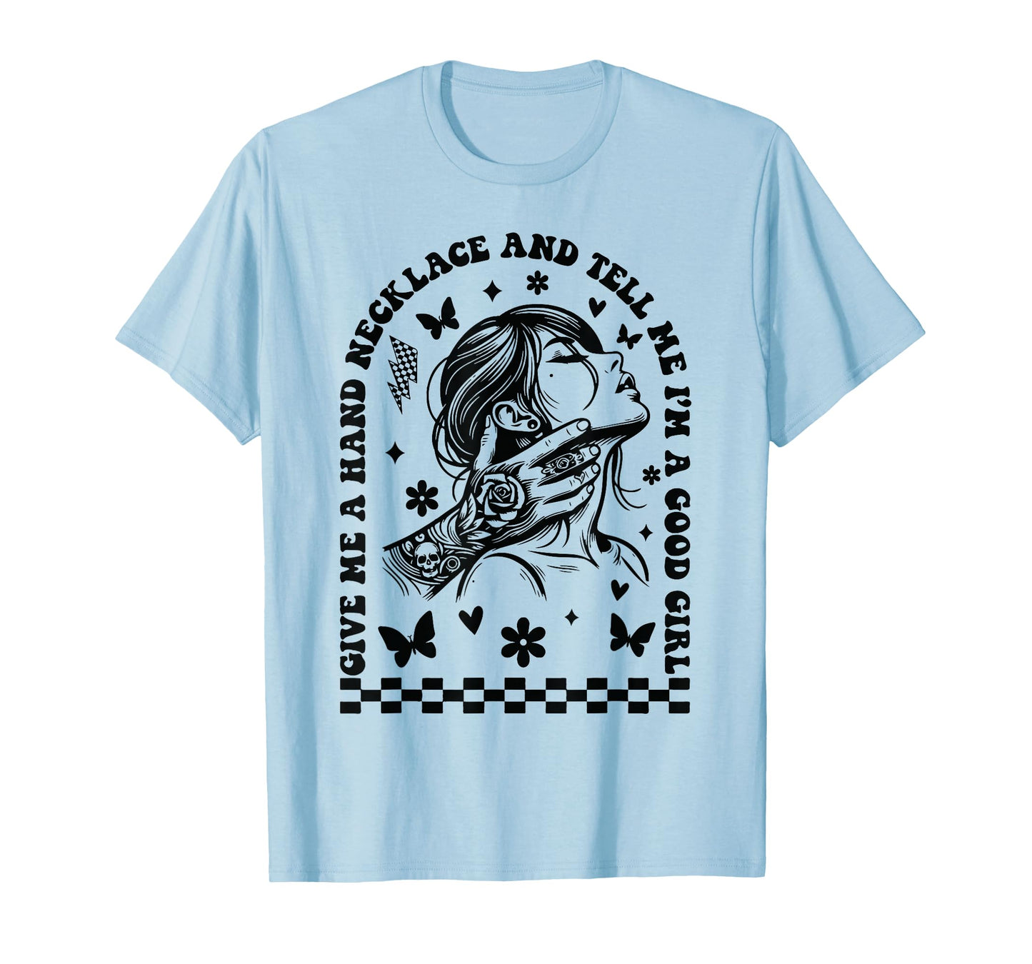 Give Me A Hand Necklace And Tell Me I'm A Good Girl T-Shirt