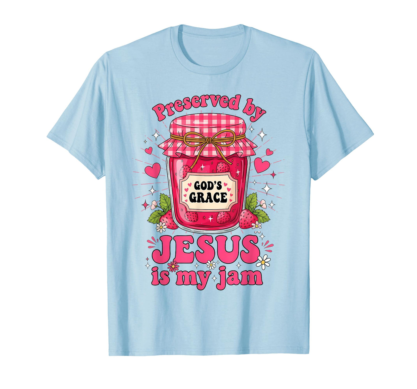 Preserved by God’s Grace Jesus is My Jam Strawberry Jar T-Shirt
