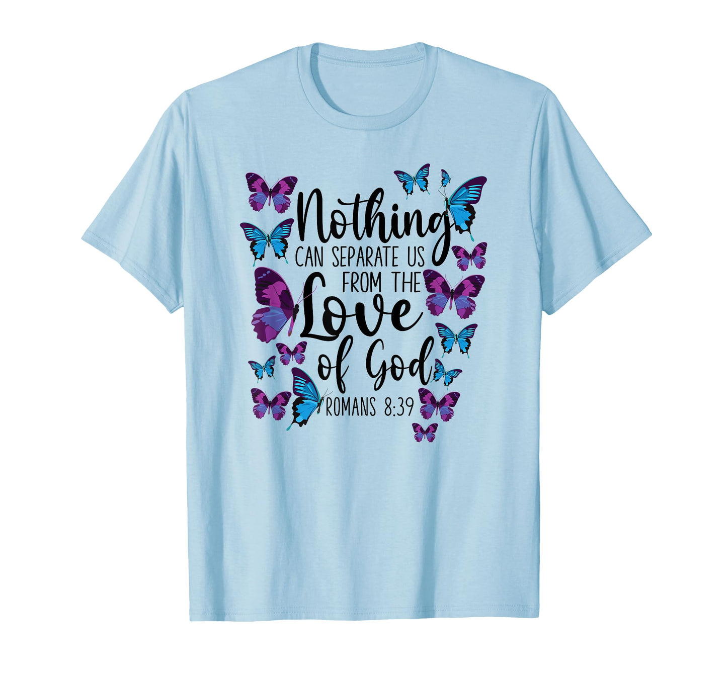 Christian Bible Verse Quote Butterfly Romans 8:39 T-Shirt