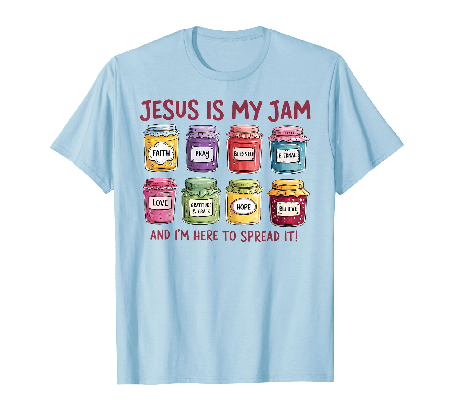 Jesus is My Jam I'm Here to Spread It Christian Faith God T-Shirt