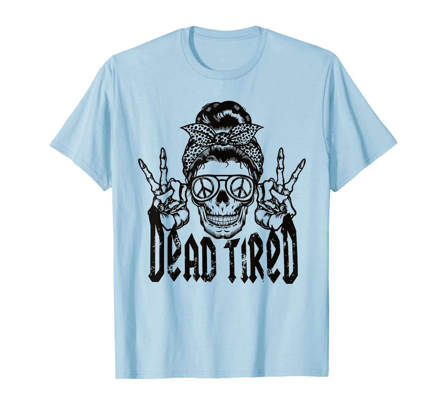 DEAD TIRED Funny design T-Shirt