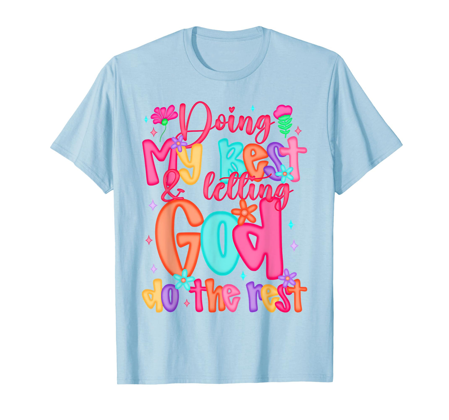Doing My Best And Letting God Do The Rest Christian Faith T-Shirt