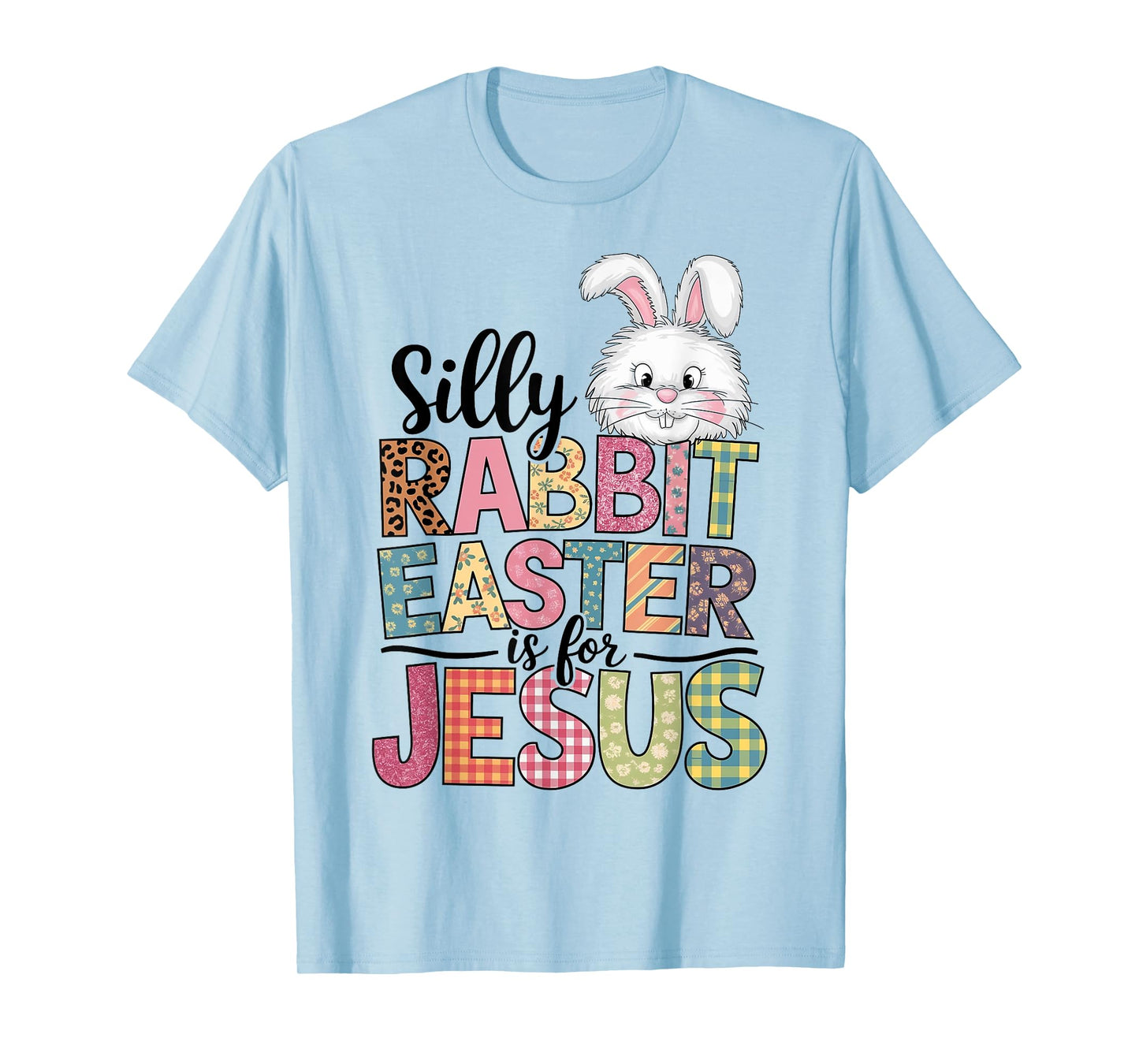 Silly Rabbit Easter Is For Jesus Christian Easter Bunny T-Shirt