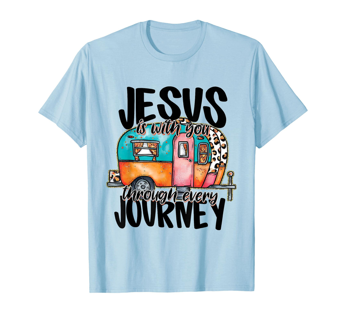 Jesus Is With You Through Every Journey Christian Camper T-Shirt
