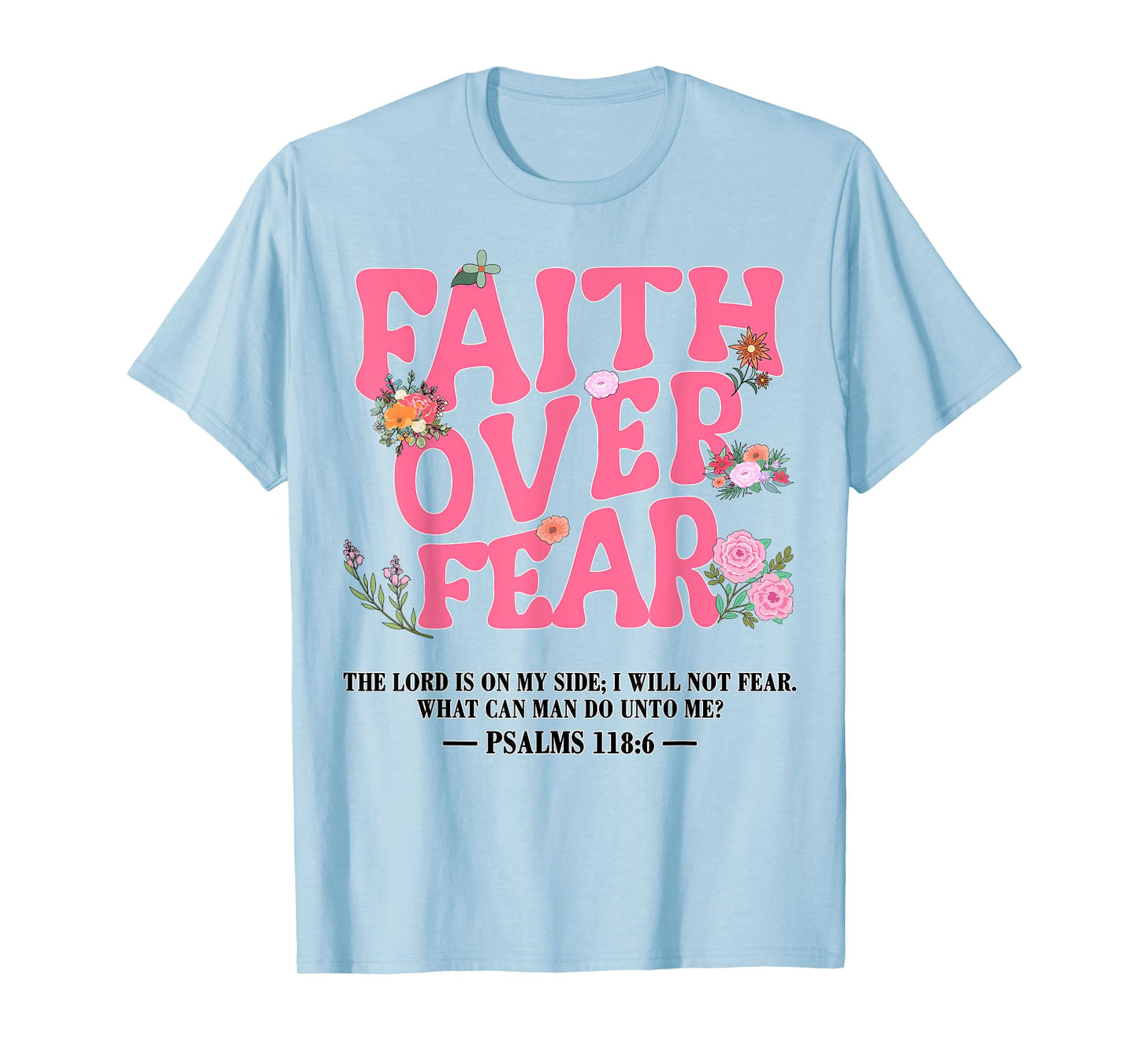 Faith Over Fear Floral Pink Christian Toddler God Sister Mom T-Shirt
