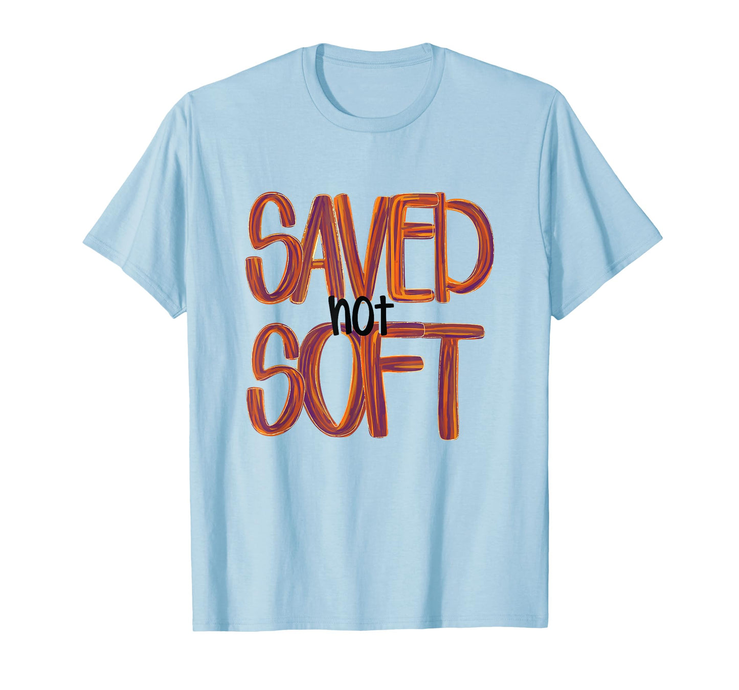 Saved, Not Soft, Saved by Grace, Christian Faith Gospel Gift T-Shirt