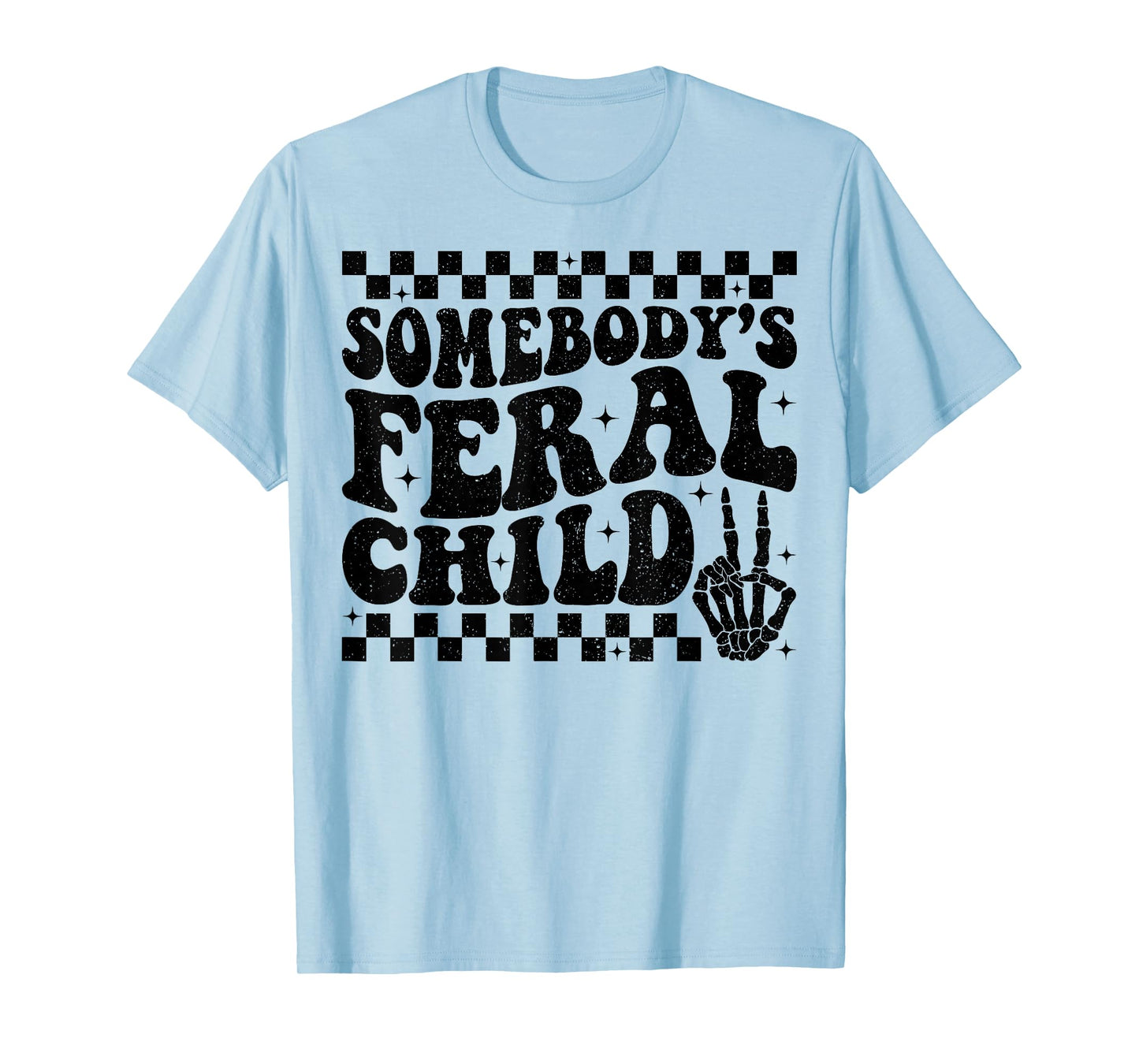 Somebody's Feral Child Toddler Girl and Boy Funny Quotes T-Shirt