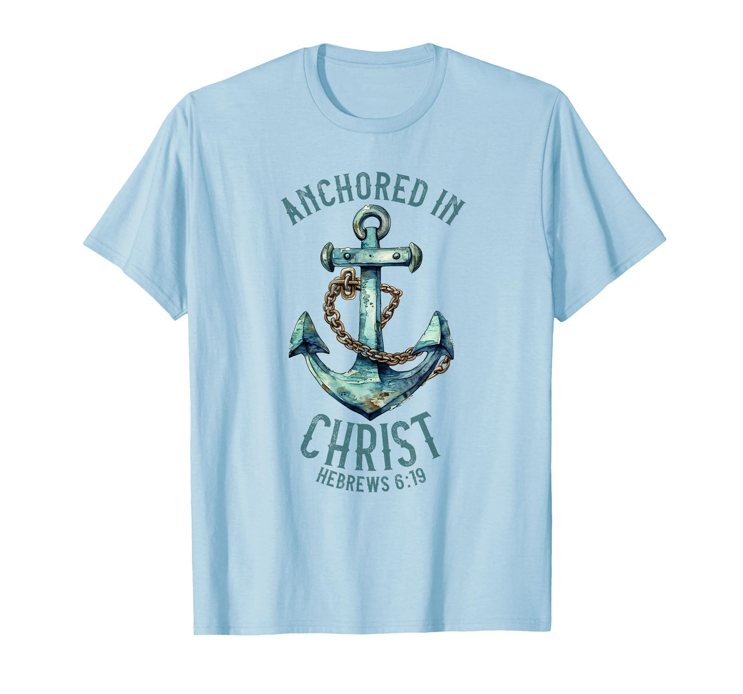 Anchored in Christ - Hebrews 6:19 T-Shirt