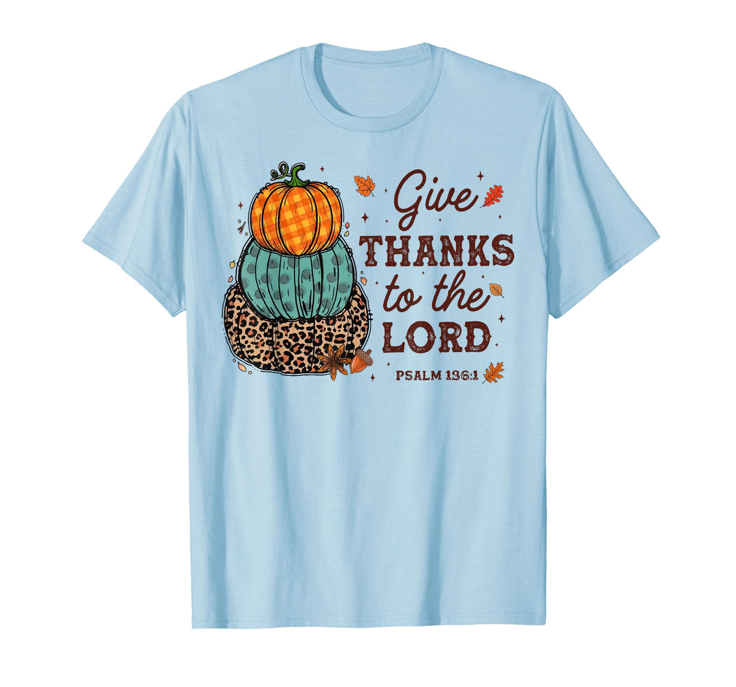 Give Thanks to The Lord Pumpkin Fall Christian Thanksgiving T-Shirt