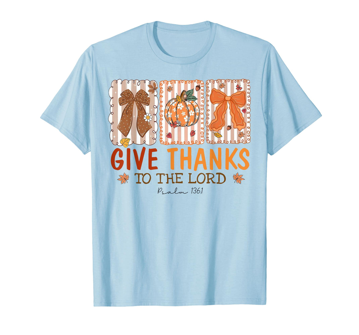 Give Thanks to The Lord Pumpkin Fall Christian Thanksgiving T-Shirt