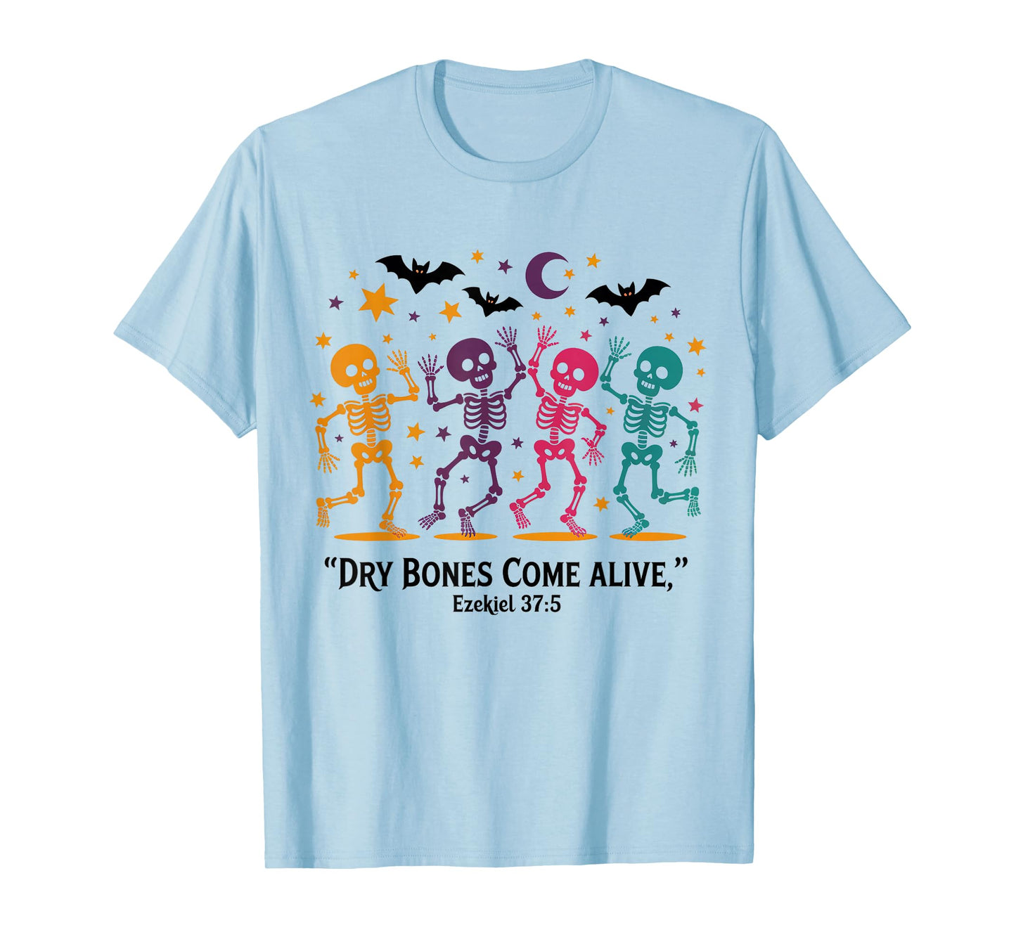 Dancing Skeleton Dry Bones Come Alive Christian Halloween T-Shirt
