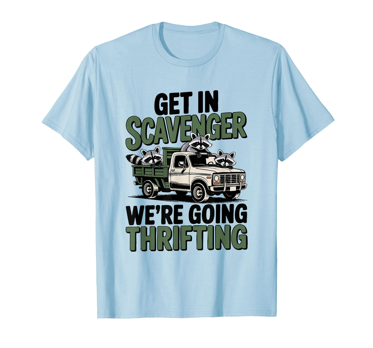 Funny Racoons Get in Scavenger Racoon Lover T-Shirt