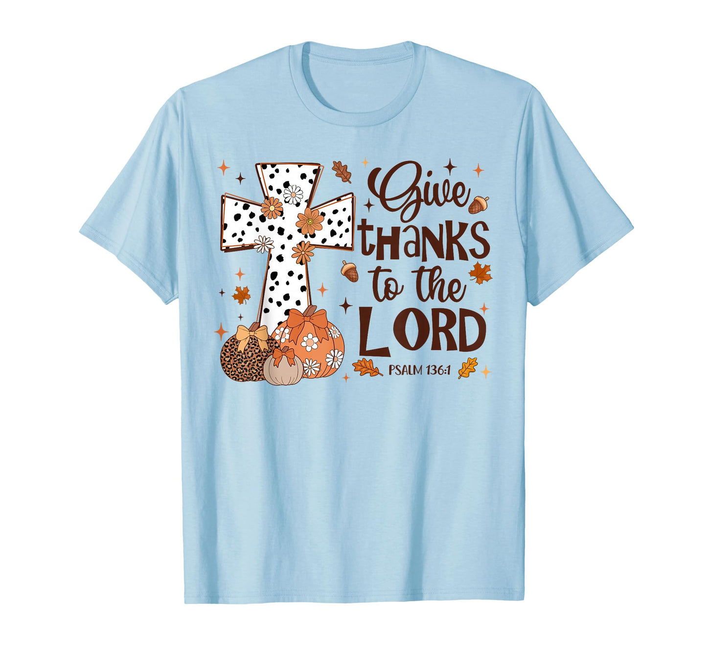 Give Thanks to The Lord Fall Pumpkin Thanksgiving Christian T-Shirt