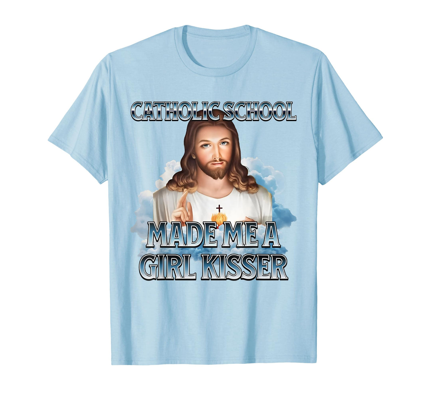 Catholic School Made Me A Girl Kisser Jesus Christian Quote T-Shirt