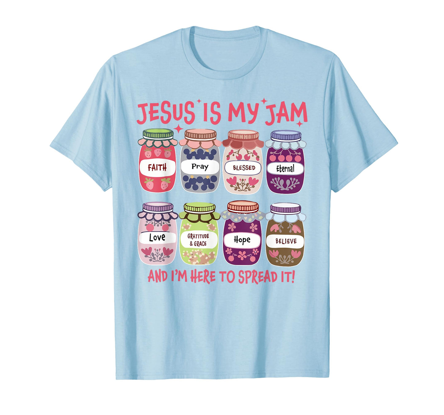 Jesus is My Jam I'm Here to Spread It Christian Faith God T-Shirt