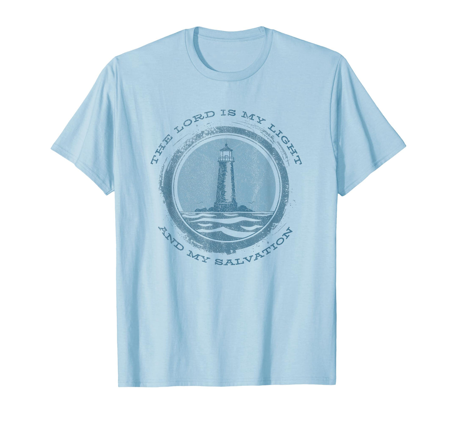 The Lord Is My Light and Salvation Psalm 27:1 Lighthouse T-Shirt