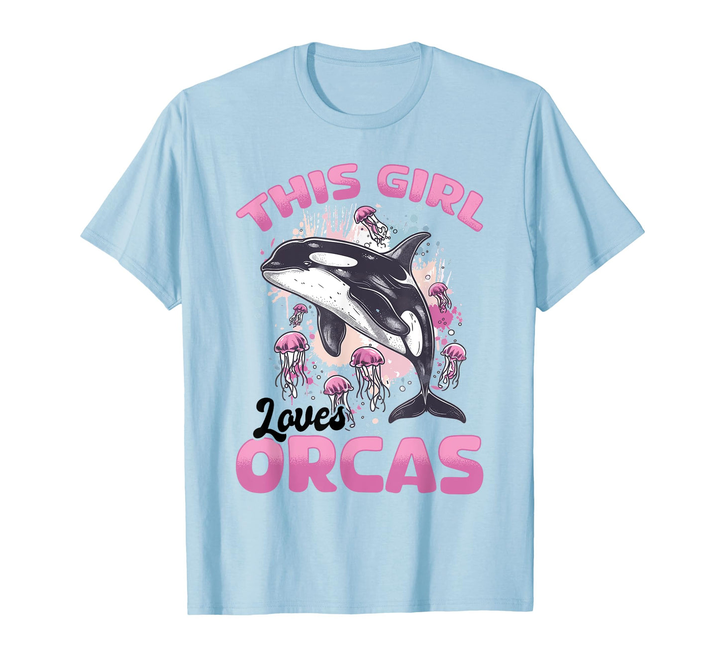 Funny Orca Animal This Girl Loves Orcas T-Shirt