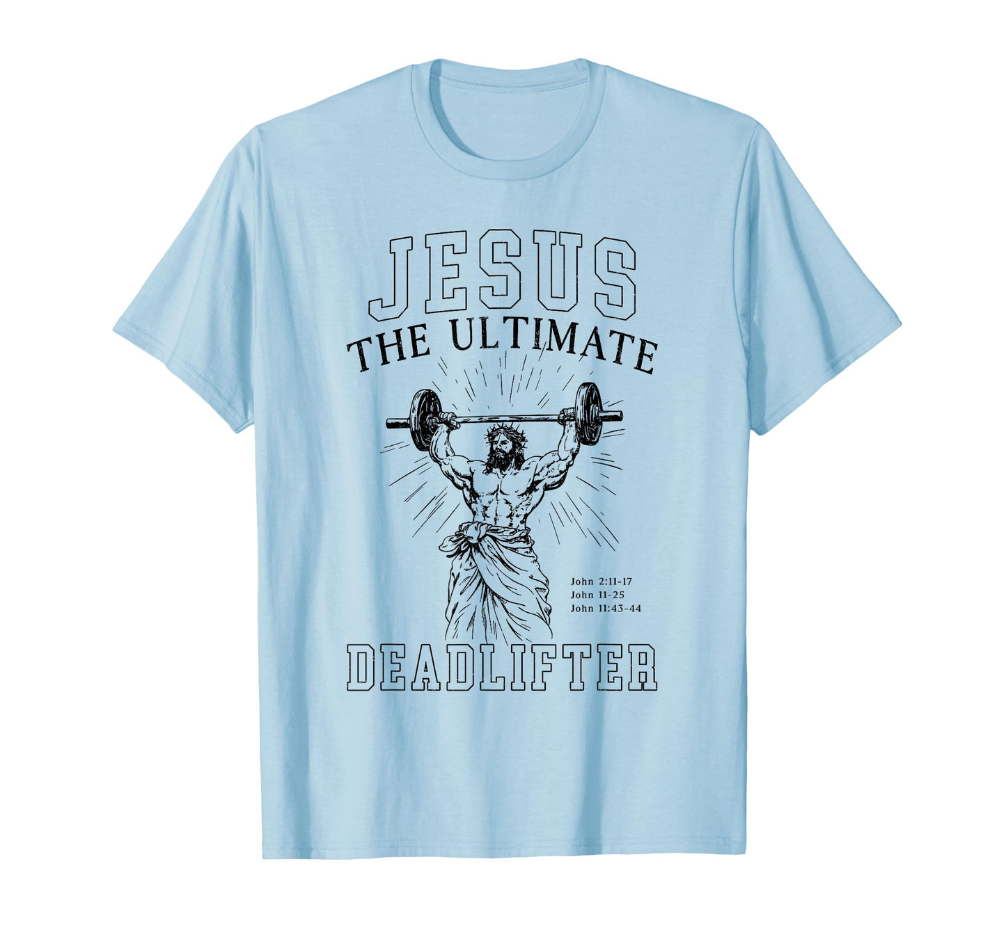 Jesus The Ultimate Deadlifter Funny Christian Workout Gym T-Shirt