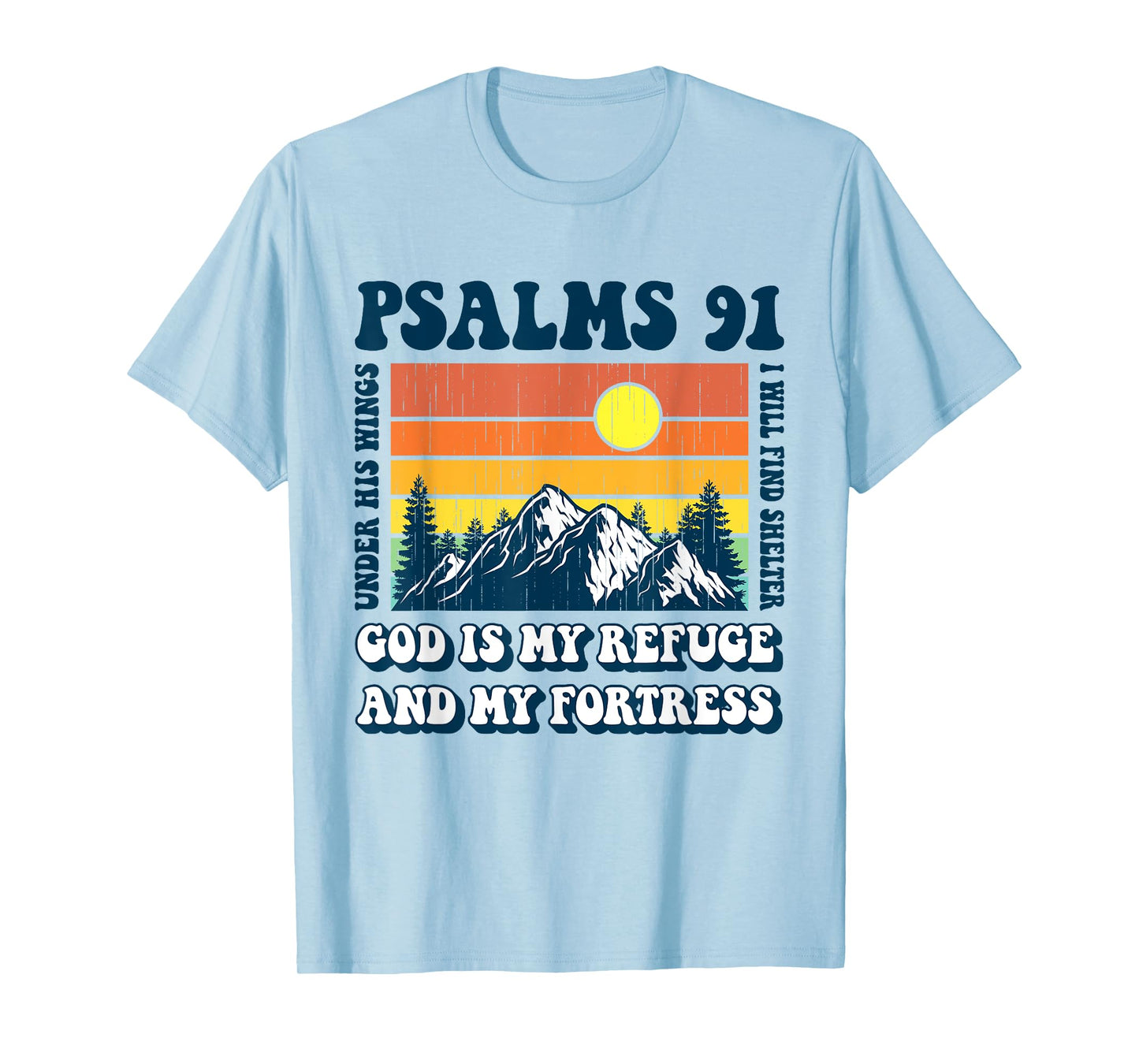 Christian Bible Verse Psalms 91 Religious God Is My Refuge T-Shirt