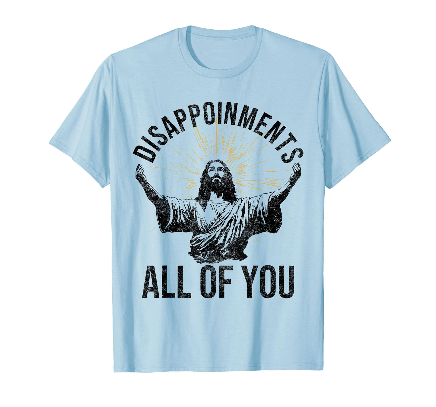 Funny Jesus Christian Clothing. Disappointments All Of You Sarcastic Christian Jesus Shirt - Grey, Unisex-Adults, Short Sleeve, T-Shirt, Small
