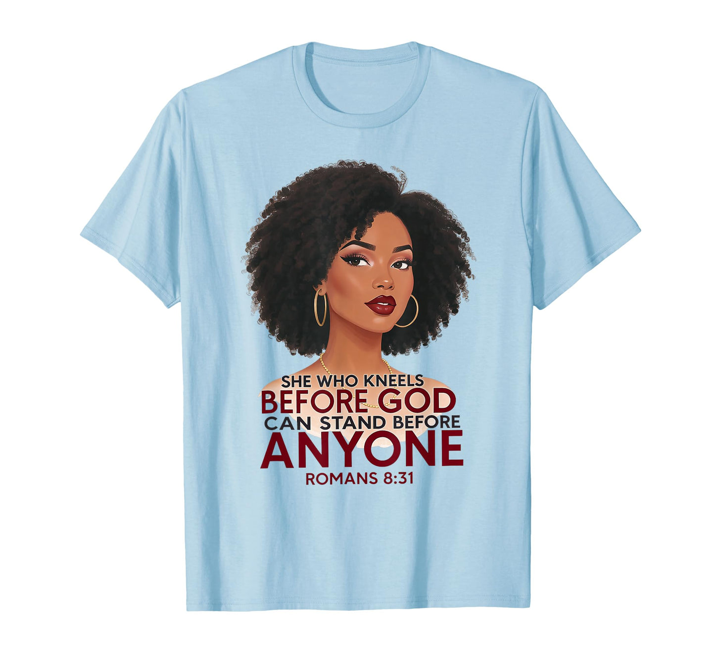 She Who Kneels Black Woman Afro Romans 8:31 Christian T-Shirt