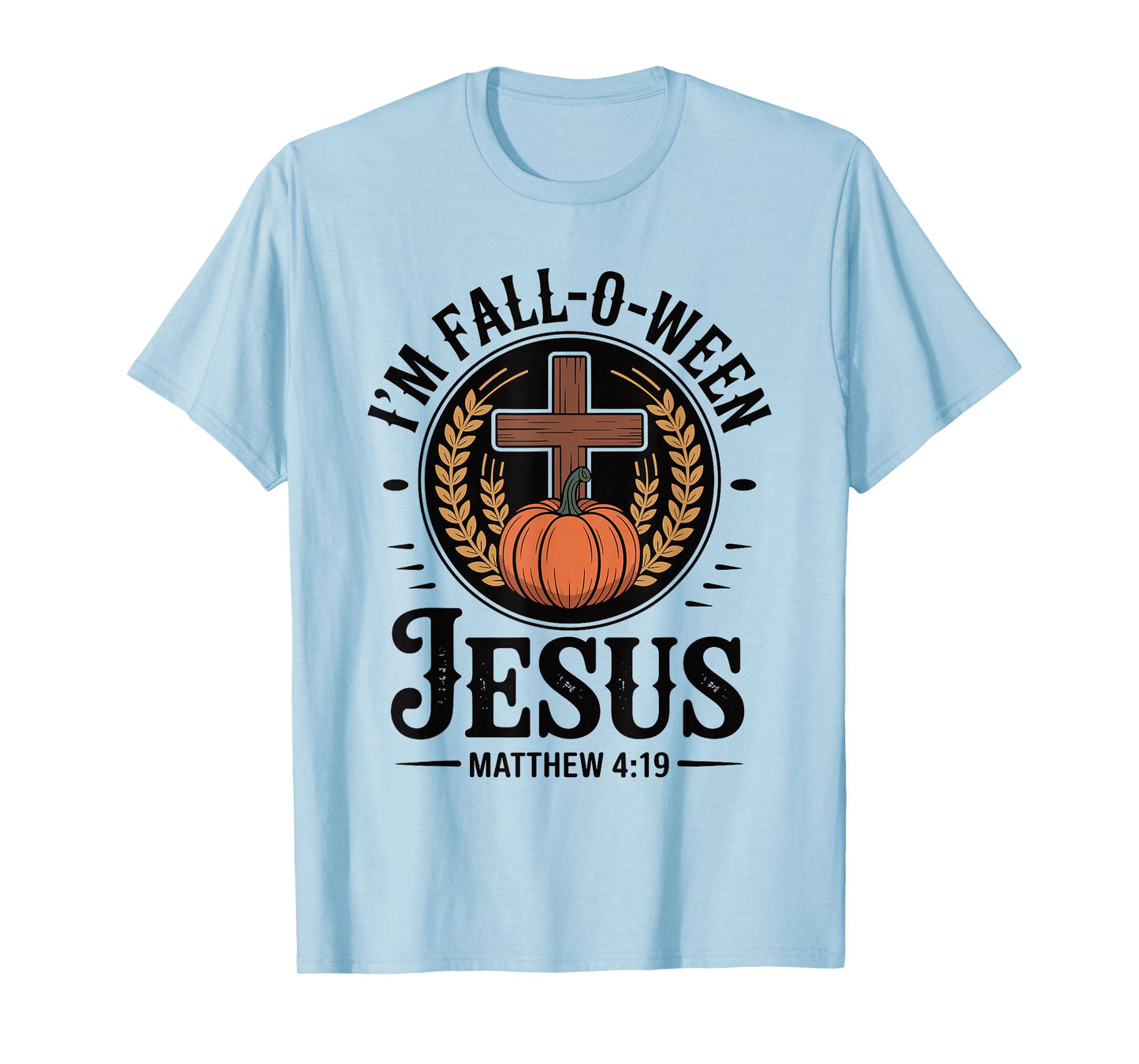 I'm Fall-O-Ween Jesus Halloween Christian Cross Pumpkin T-Shirt