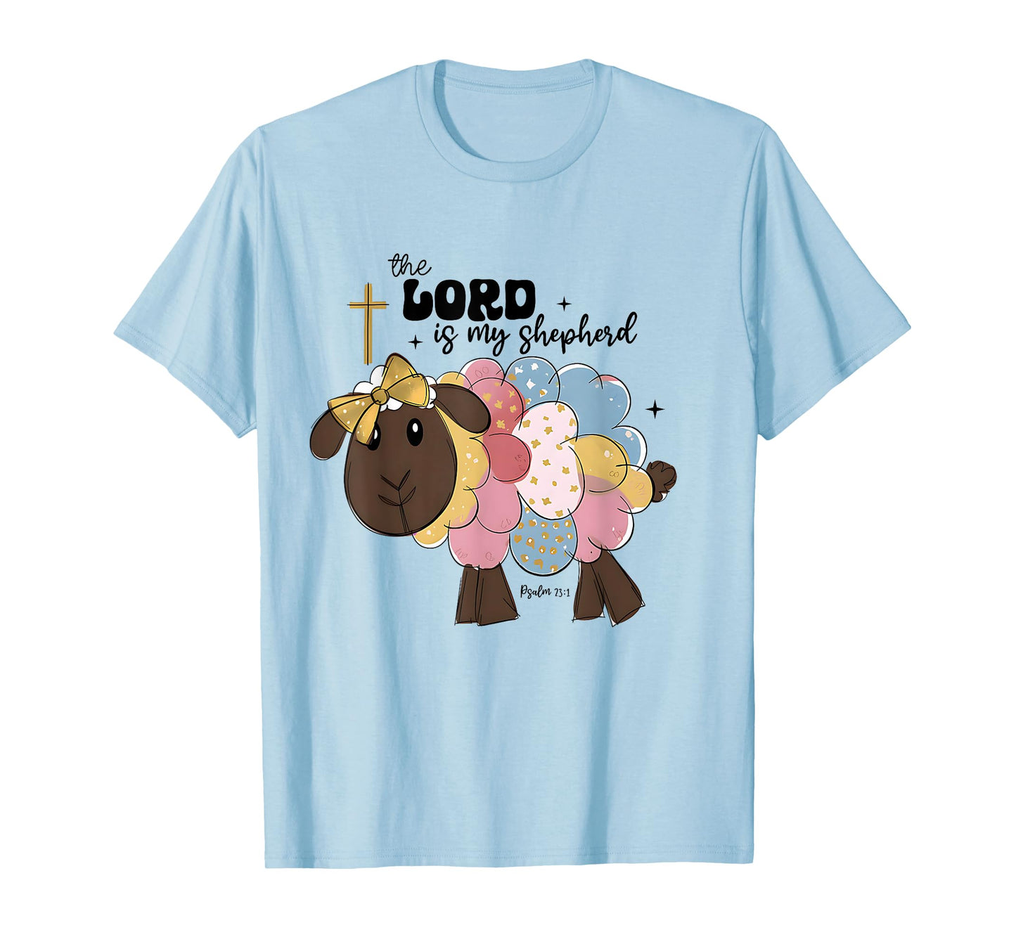 The Lord is my Shepherd Psalm Easter Christian Bible Jesus T-Shirt