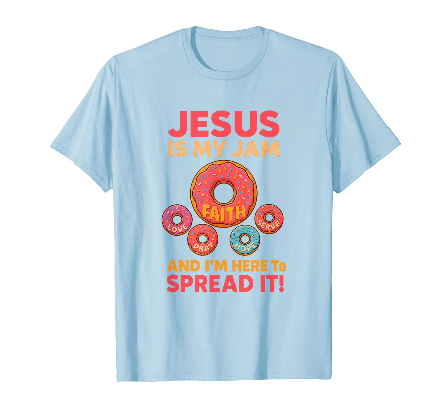 Jesus is My Jam Donut Faith Pray Love Hope Shirt T-Shirt