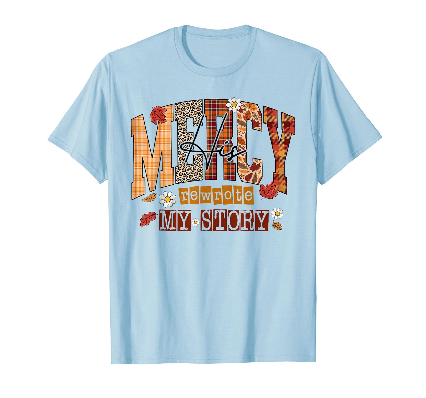 Christian Faith Jesus Quote Jesus His Mercy Rewrote My Story T-Shirt