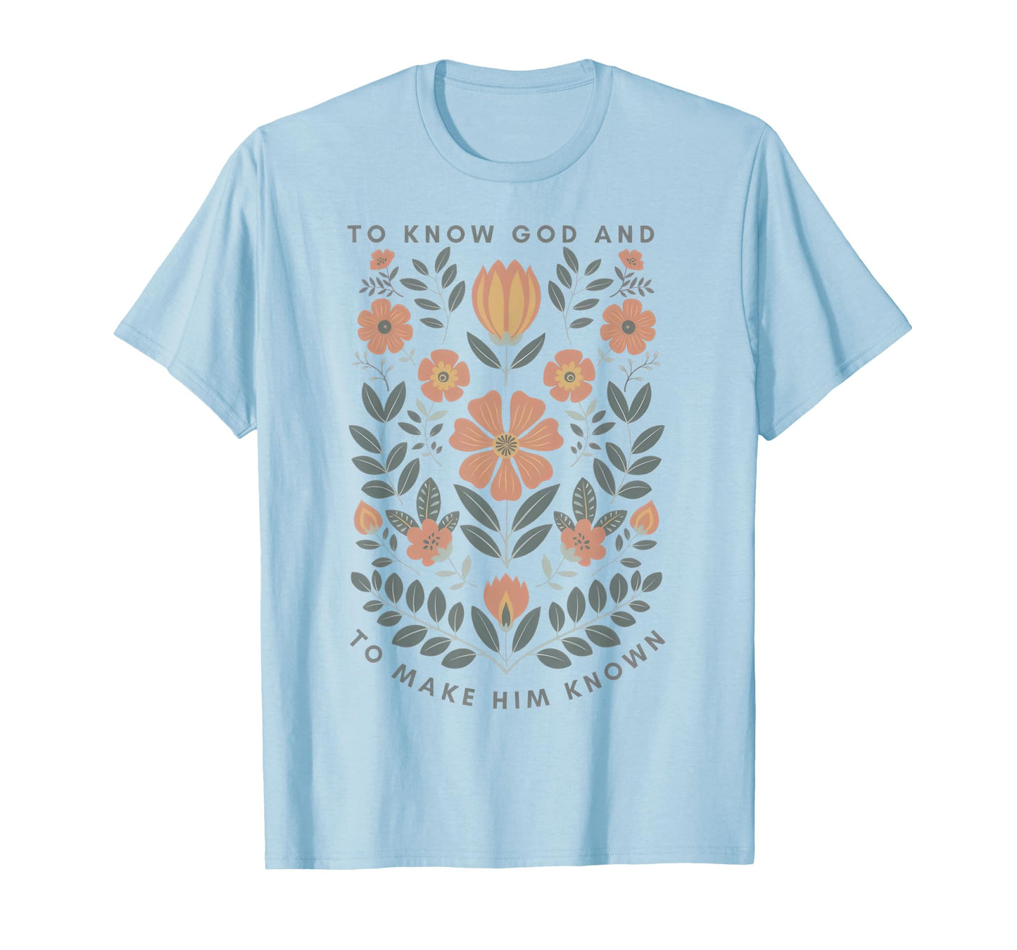 Floral To Know God and To Make Him Known Wildflowers T-Shirt