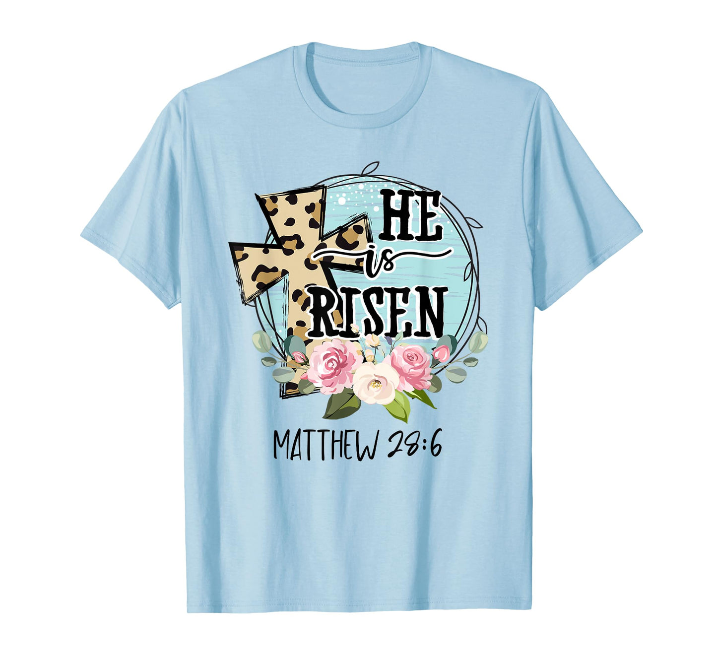 He is Risen Jesus Christian Happy Easter Floral Wreath Women T-Shirt