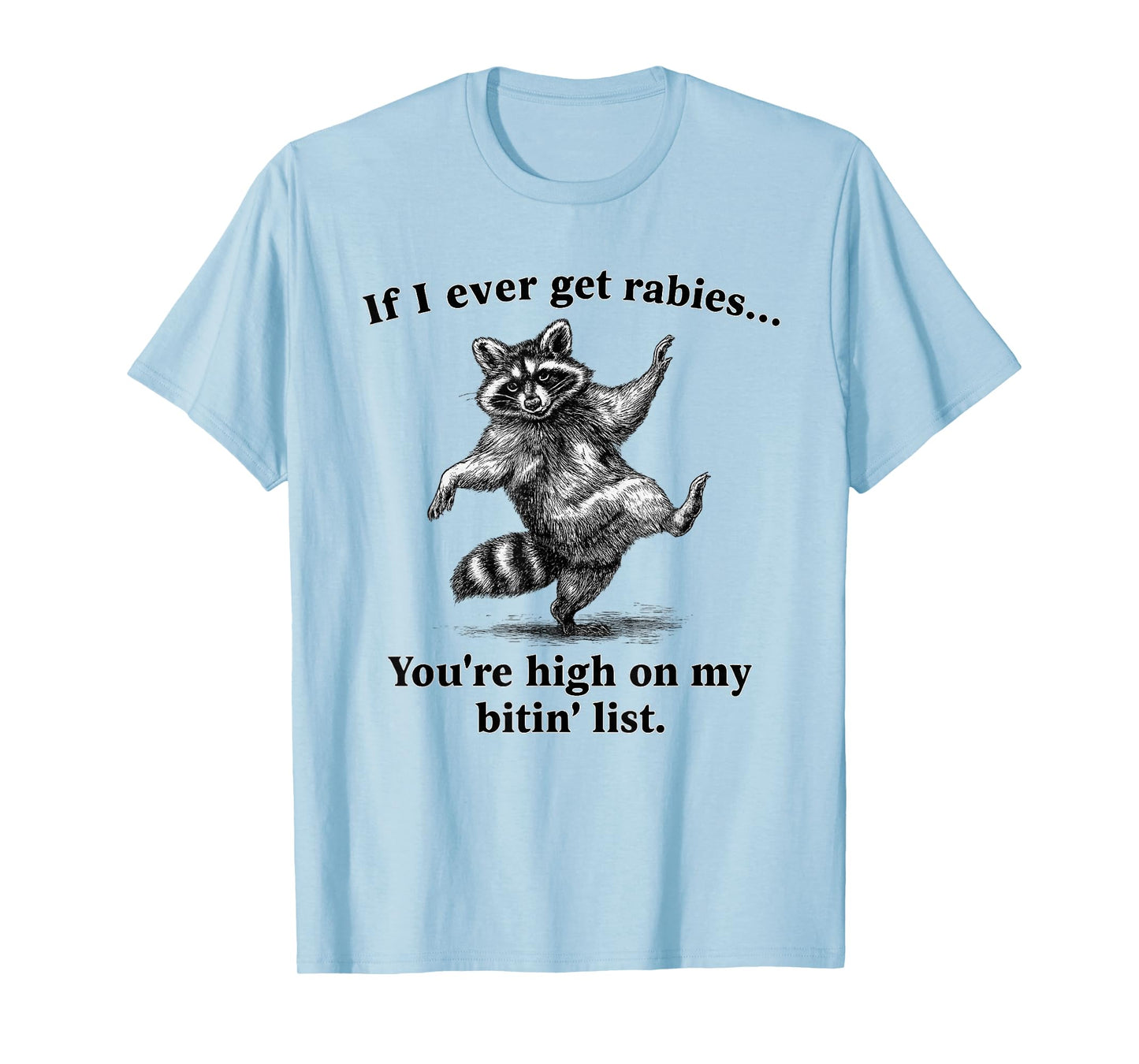 Vintage If I Ever Get Rabies, You're High On My Bitin' List T-Shirt