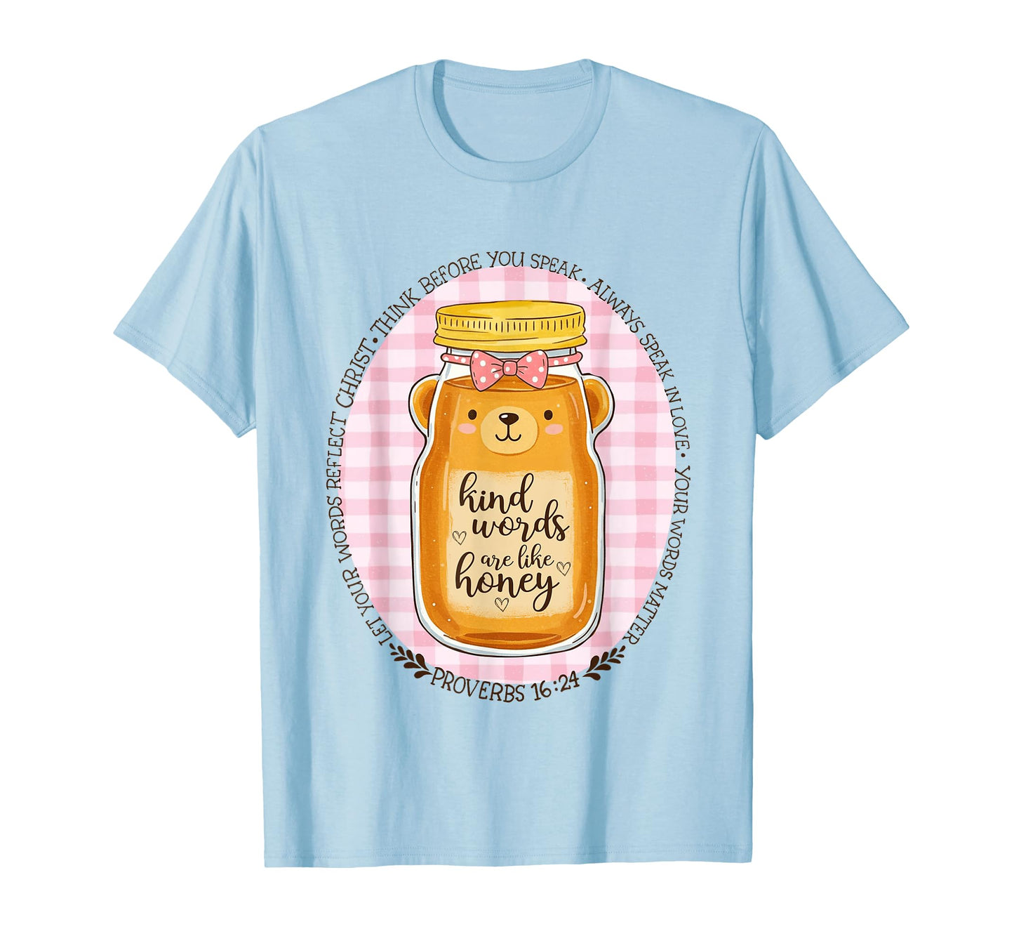 Kind Words Are Like Honey Bible Verse Scripture Christian T-Shirt