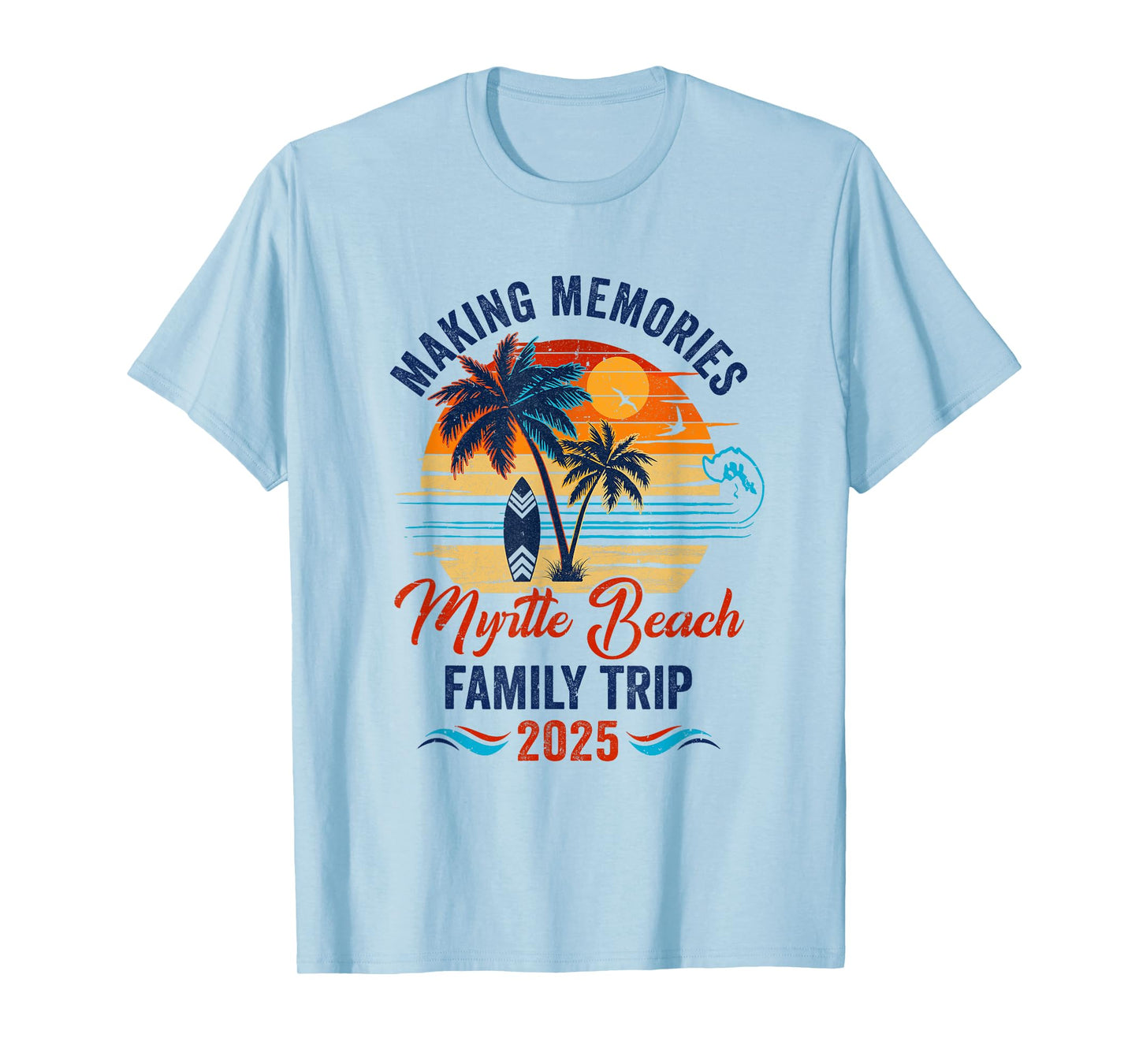 Myrtle Beach Family Vacation 2025 Making Memories Together T-Shirt