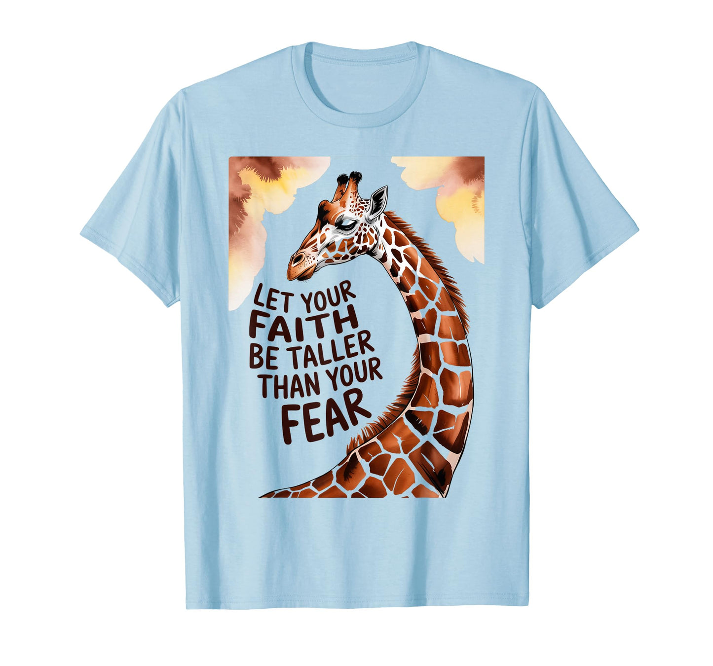 Let Your Faith Be Taller Than Your Fear Giraffe Christian T-Shirt