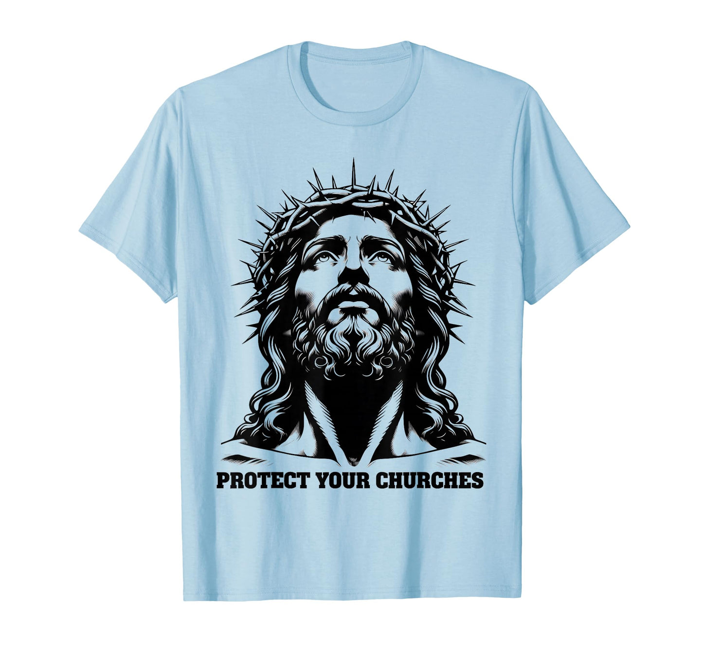 Protect Your Churches Crown of Thorns Faith Jesus Christian T-Shirt