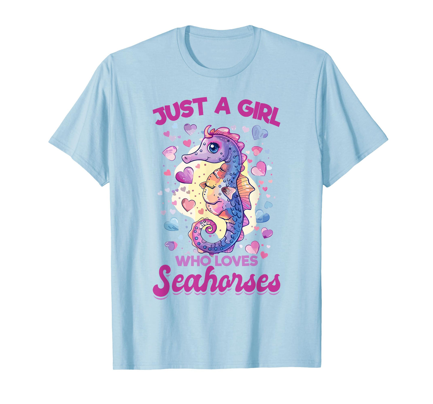 Funny Seahorse Animal Just A Girl Who Loves Seahorses T-Shirt