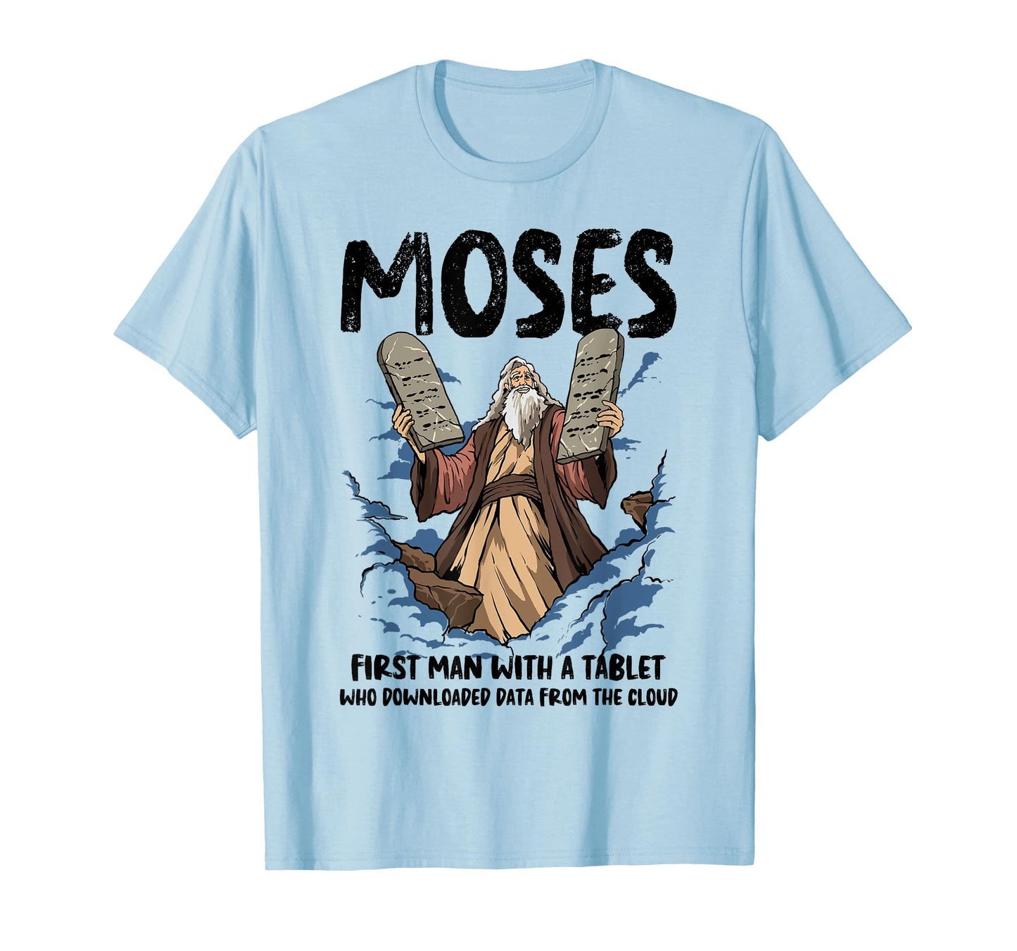 Funny Moses Shirt Christian Humor Bible Gospel Data Cloud T-Shirt