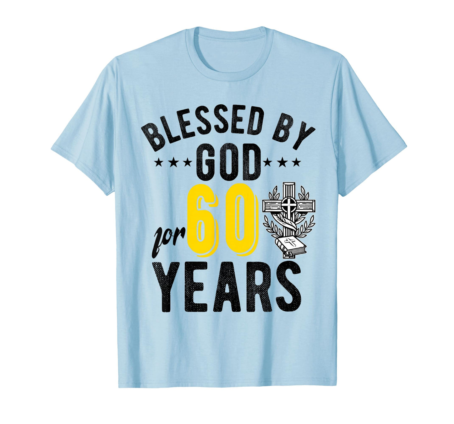 Blessed By God For 60 Years Sixtieth Birthday 60th Birthday T-Shirt