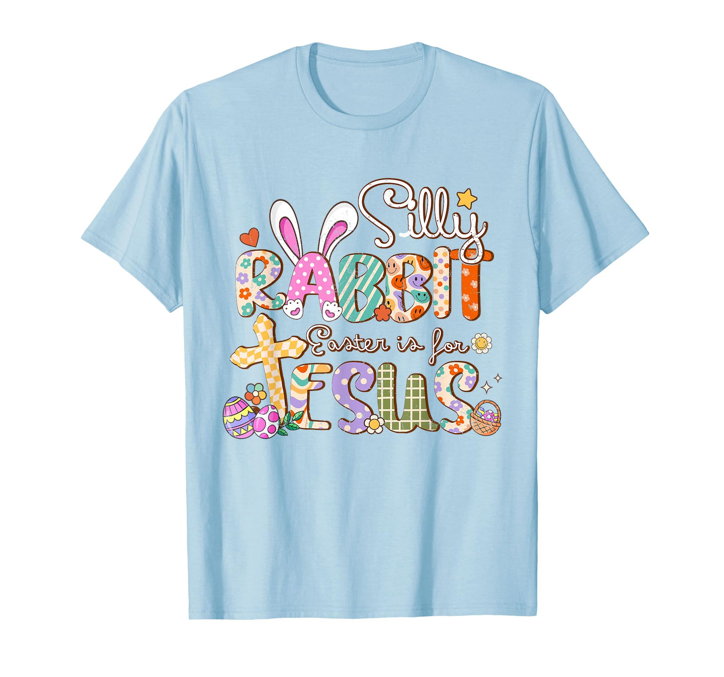 Silly Rabbit Easter Is For Jesus Cute Bunny Christian Faith T-Shirt
